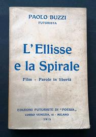 Paolo Buzzi L'Ellisse e la Spirale 1915 raro