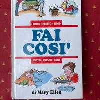 Fai cosí - Tutto, presto, bene di Mary Ellen.
