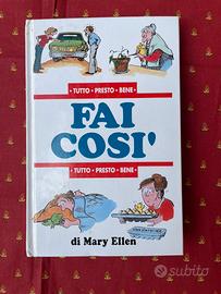 Fai cosí - Tutto, presto, bene di Mary Ellen.