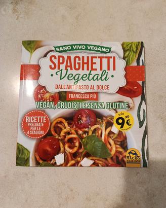 Spaghetti vegetali dall'antipasto al dolce 