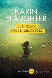 Qui siamo tutti colpevoli, di Karin Slaughter