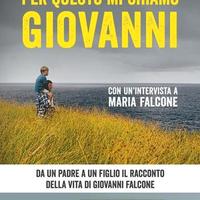 Per questo mi chiamo Giovanni. Giovanni Falcone