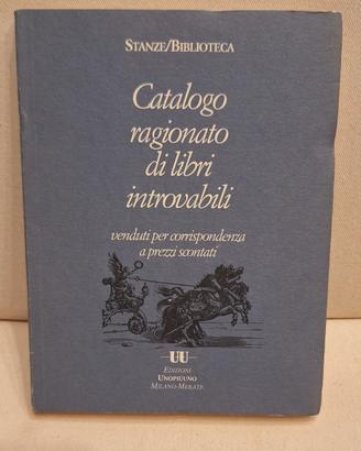 Catalogo ragionato di libri introvabili 