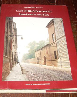 L'ETÀ DI BIAGIO ROSSETTI RINASCIMENTI CASA D'ESTE