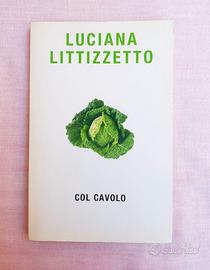 Col  Cavolo . Luciana  Littizzetto .  Mondadori