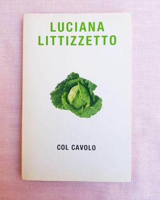 Col  Cavolo . Luciana  Littizzetto .  Mondadori