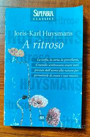 Libro di Joris-Karl Huysmans. A ritroso.