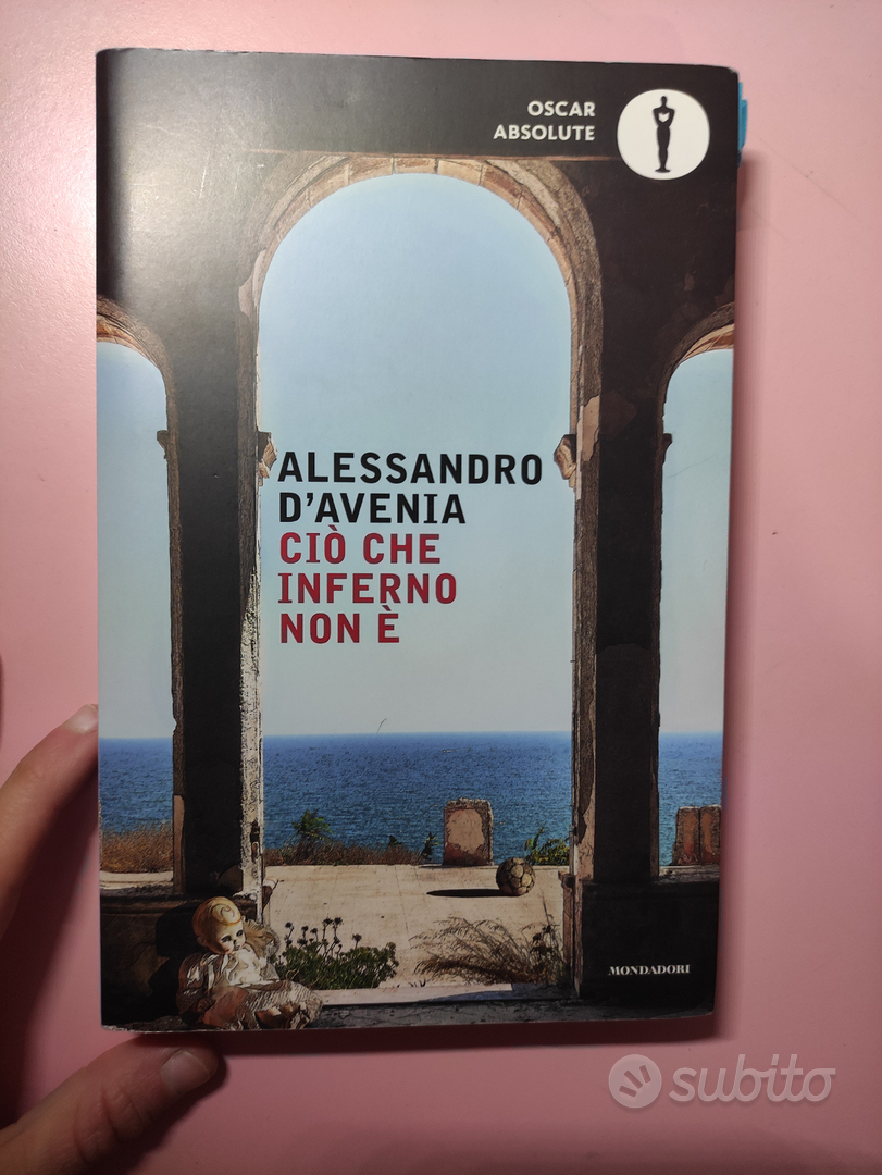 Ciò che inferno non è (Oscar absolute) : D'Avenia, Alessandro: :  Libros