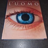 Grande enciclopedia per ragazzi L'uomo il corpo -