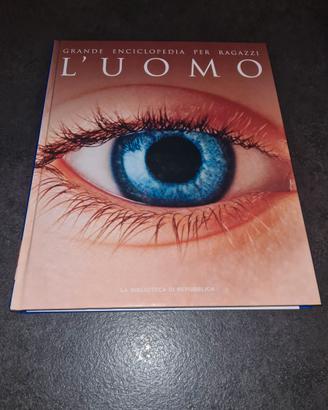 Grande enciclopedia per ragazzi L'uomo il corpo -