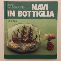 Navi in bottiglia Joop V.Schouten 1°Ed.Mursia,1981