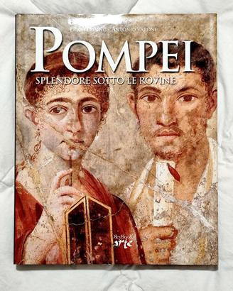 POMPEI  -  SPLENDORE SOTTO LE ROVINE