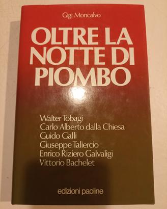 Oltre la notte di piombo. Gigi Moncalvo
