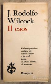 J. Rodolfo Wilcock “ Il caos”
ed. 1960