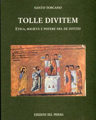 TOLLE DIVITEM.  ETICA, SOCIETÀ E POTERE