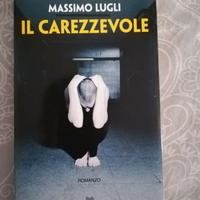 IL CAREZZEVOLE, Massimo Lugli, 2010