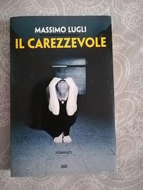 IL CAREZZEVOLE, Massimo Lugli, 2010