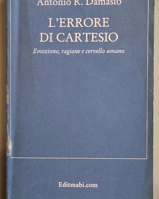 Antonio R. Damasio, L'ERRORE DI CARTESIO, Editmabi