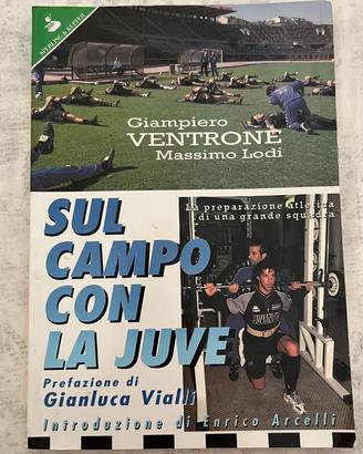 Sul Campo con la Juve (Ventrone)