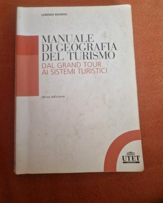 Manuale di geografia del turismo. Dal grand tour..