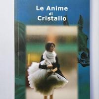 COME NUOVO - LE ANIME DI CRISTALLO DI M. TERZO