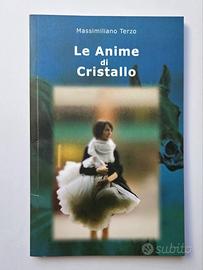 COME NUOVO - LE ANIME DI CRISTALLO DI M. TERZO