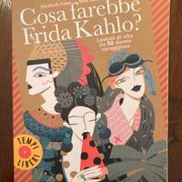 Cosa farebbe Frida Kahlo ? - Sonzogno editore
