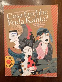 Cosa farebbe Frida Kahlo ? - Sonzogno editore