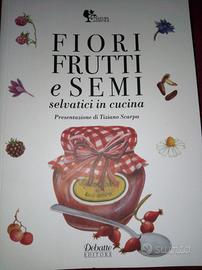 Fiori frutti e semi selvatici in cucina