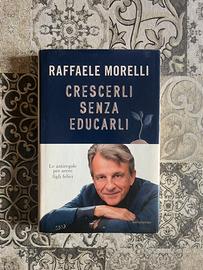 LIBRO “CRESCERLI SENZA EDUCARLI” - R. MORELLI