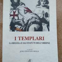 I Templari - la regola e gli statuti dell'Ordine