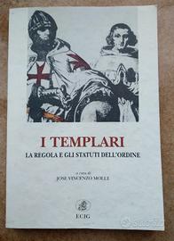 I Templari - la regola e gli statuti dell'Ordine