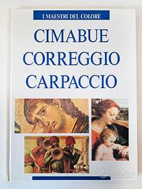 Cimabue Correggio Carpaccio, I Maestri Del Colore