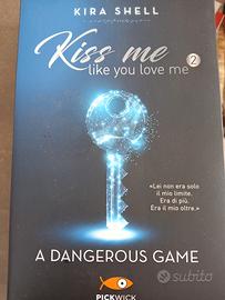 Kiss me like you love me