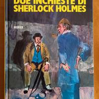 A. Conan Doyle - Due inchieste di Sherlock Holmes