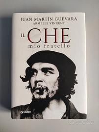 Juan Martin Guevara - Il Che, mio fratello. Giunti