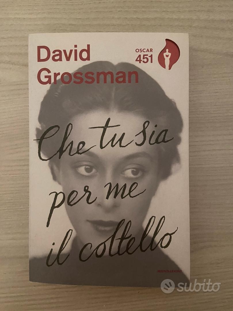 Libro Che tu sia per me il coltello David Grossman