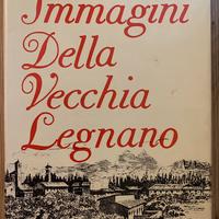 VECCHIO LIBRO "IMMAGINI DELLA VECCHIA LEGNANO"