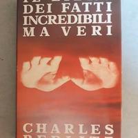"IL LIBRO DEI FATTI INCREDIBILl MA VERI" C.BERLITZ