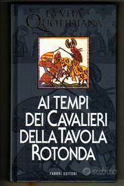 VITA AI TEMPI DEI CAVALIERI DELLA TAVOLA ROTONDA