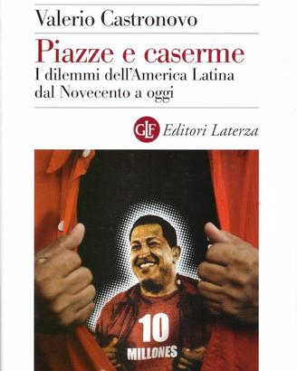 Piazze e caserme. I dilemmi dell'America Latina da