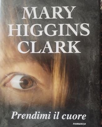 Mary Higgins Clark :prendimi il cuore 