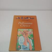 Eleonor H. Porter - Pollyanna cresce