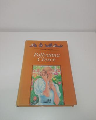 Eleonor H. Porter - Pollyanna cresce
