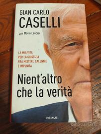 Gian Carlo Caselli - Nient'altro che la verità