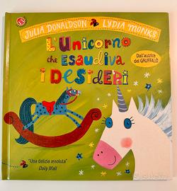 L’unicorno che esaudiva i desideri Julia Donaldson