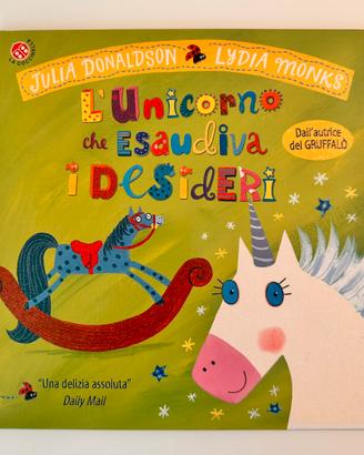 L’unicorno che esaudiva i desideri Julia Donaldson
