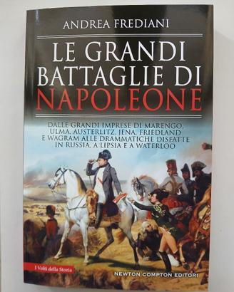 Le Grandi Battaglie di Napoleone - Andrea Frediani