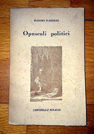 Opuscoli politici - Massimo D'Azeglio - Ediz 1945