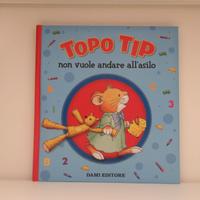 Libro Topo Tip non vuole andare al asilo